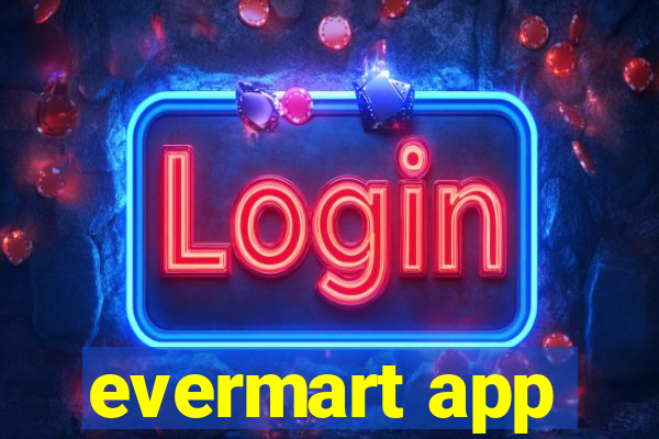 evermart app